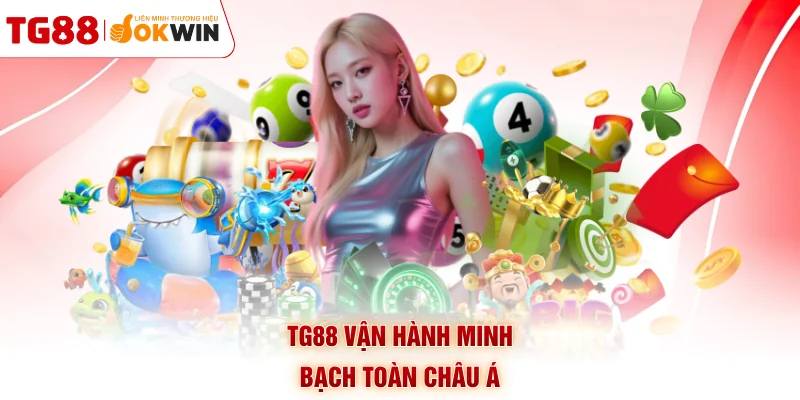 TG88 vận hành minh bạch toàn châu Á